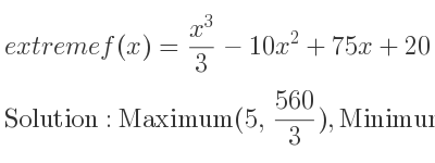 The extreme f(x)=(x^3)/3-10x^2+75x+20 is Maximum(5, 560/3),Minimum(15,20)